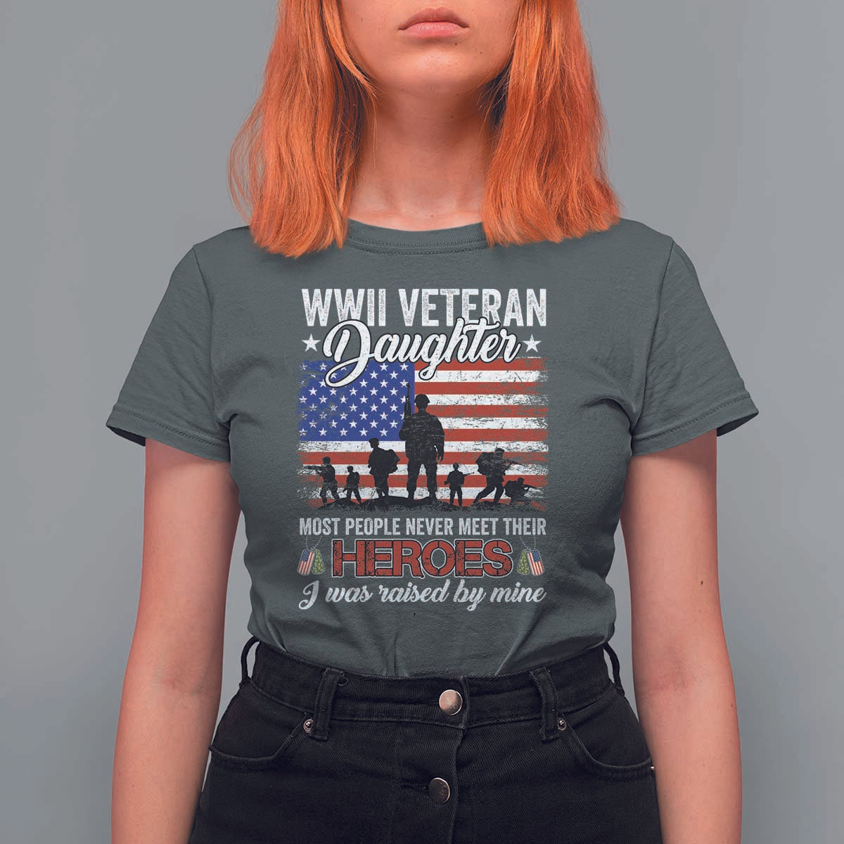 WWII Veteran Daughter Most People Never Meet Their Heroes I Was Raised By Mine T Shirt For Women American Flag - Wonder Print Shop
