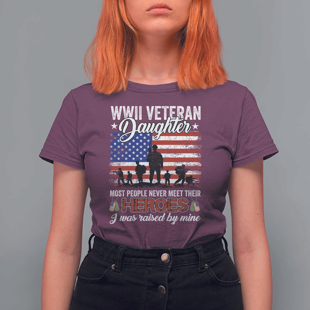 WWII Veteran Daughter Most People Never Meet Their Heroes I Was Raised By Mine T Shirt For Women American Flag - Wonder Print Shop