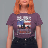 WWII Veteran Daughter Most People Never Meet Their Heroes I Was Raised By Mine T Shirt For Women American Flag - Wonder Print Shop
