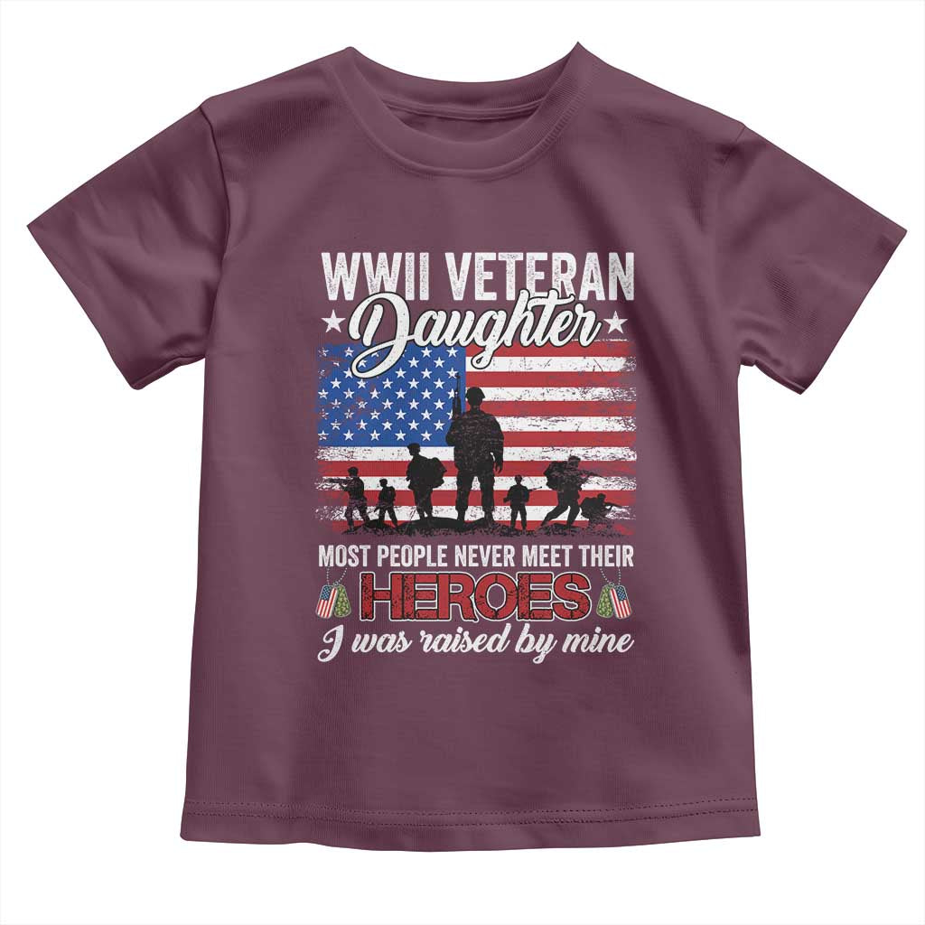 WWII Veteran Daughter Most People Never Meet Their Heroes I Was Raised By Mine Toddler T Shirt American Flag - Wonder Print Shop