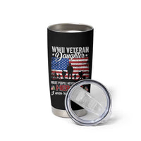 WWII Veteran Daughter Most People Never Meet Their Heroes I Was Raised By Mine Tumbler Cup American Flag - Wonder Print Shop