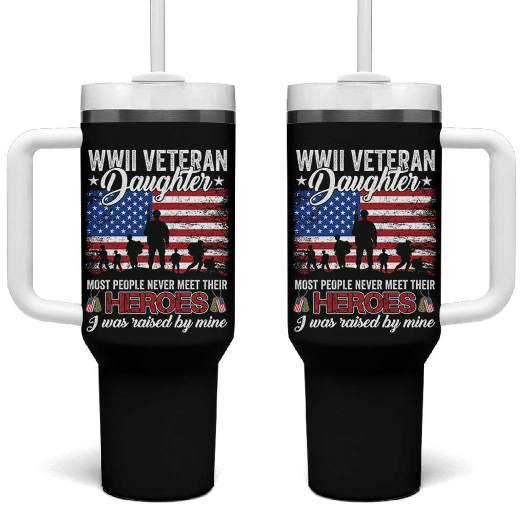 WWII Veteran Daughter Most People Never Meet Their Heroes I Was Raised By Mine Tumbler With Handle American Flag - Wonder Print Shop