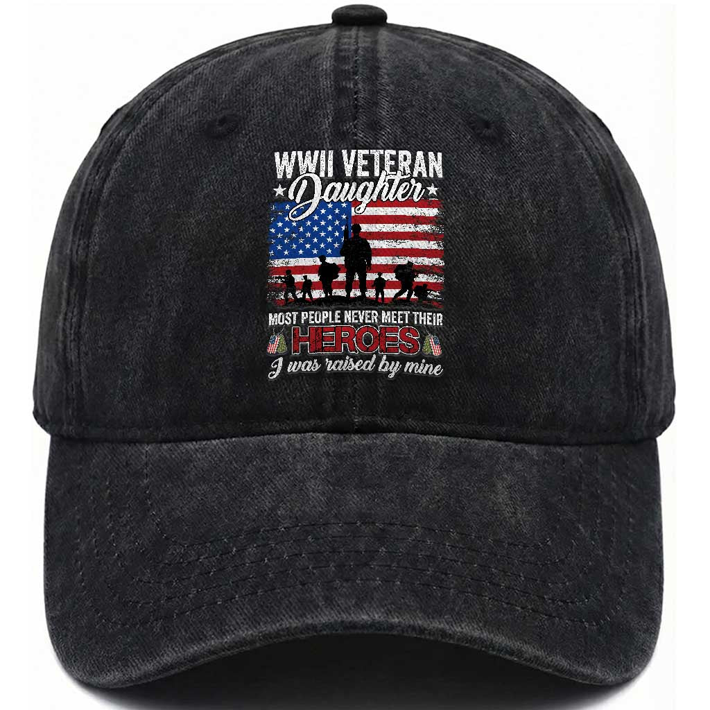 WWII Veteran Daughter Most People Never Meet Their Heroes I Was Raised By Mine Washed Cotton Baseball Cap American Flag