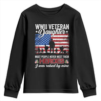 WWII Veteran Daughter Most People Never Meet Their Heroes I Was Raised By Mine Youth Sweatshirt American Flag - Wonder Print Shop