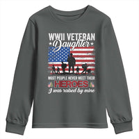 WWII Veteran Daughter Most People Never Meet Their Heroes I Was Raised By Mine Youth Sweatshirt American Flag - Wonder Print Shop