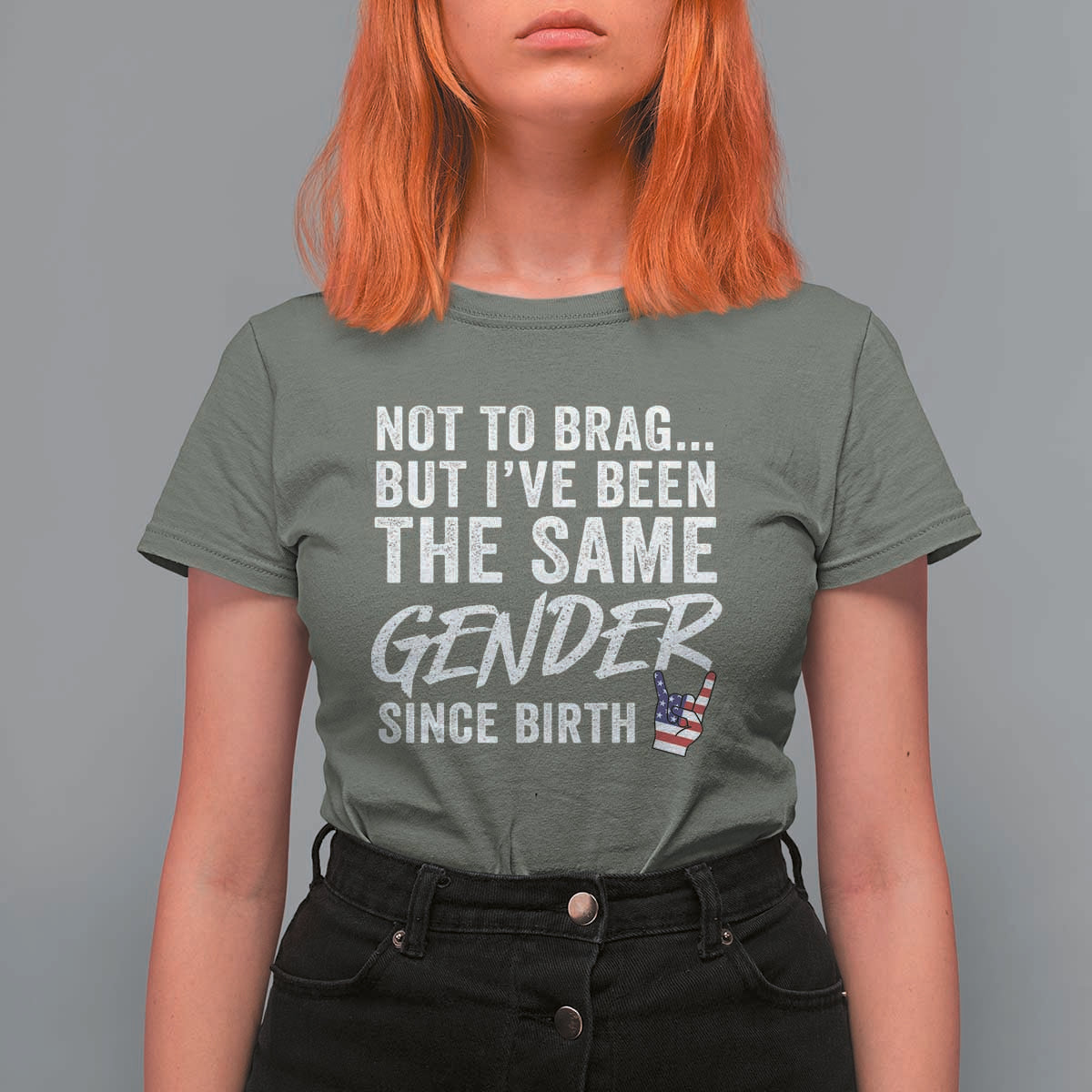 Not to Brag But I Have Been The Same Gender Since Birth T Shirt For Women