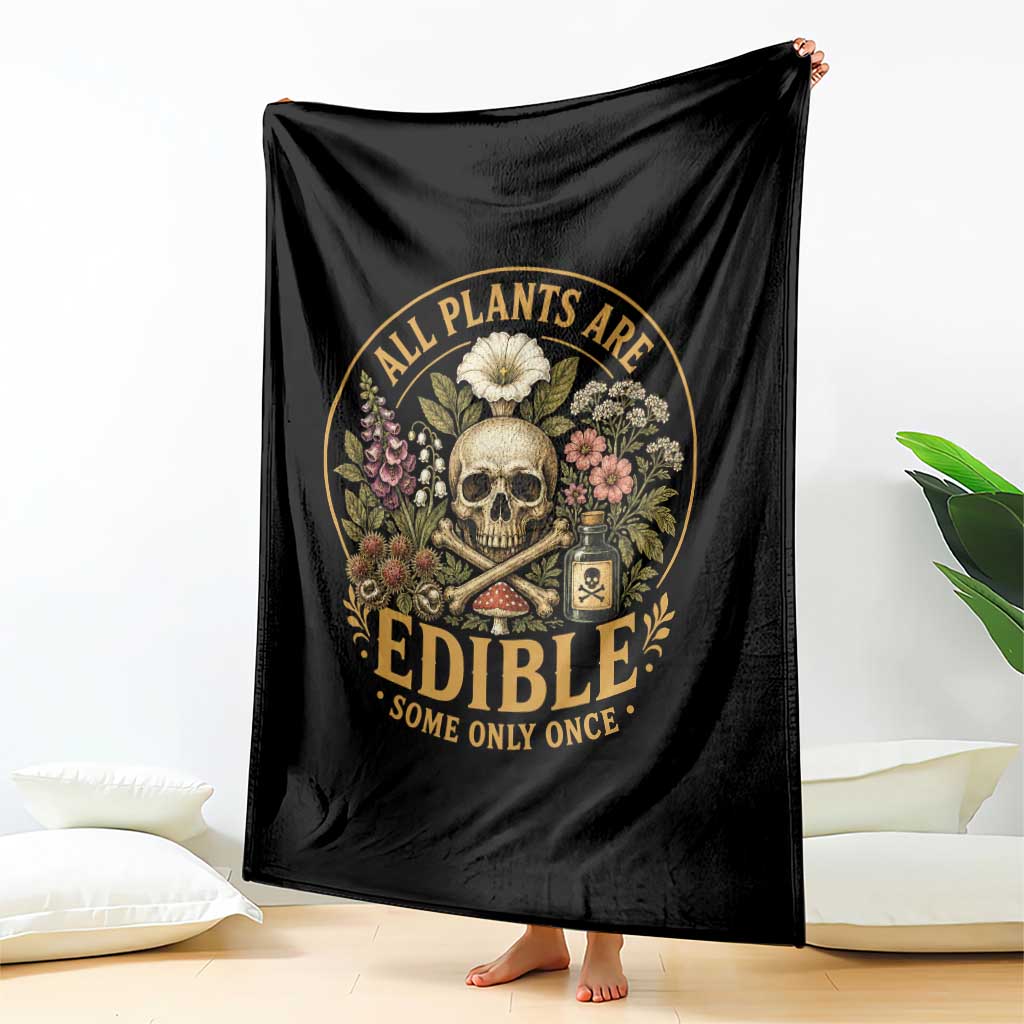 All Plants Are Edible Some Only Once Throw Blanket Funny Botany Gardeners