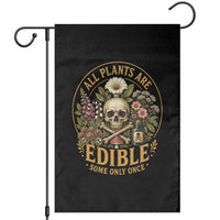 All Plants Are Edible Some Only Once Garden Flag Funny Botany Gardeners