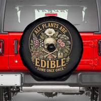 All Plants Are Edible Some Only Once Spare Tire Cover Funny Botany Gardeners