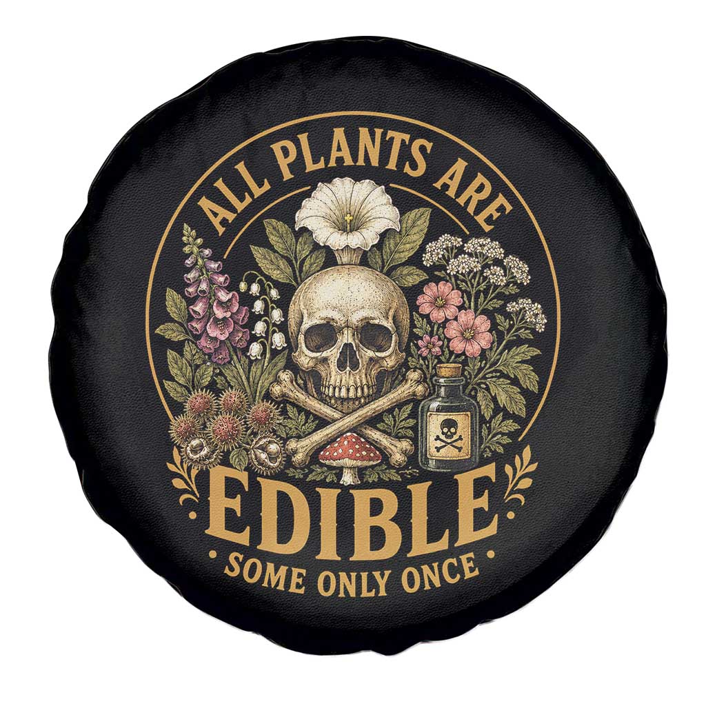All Plants Are Edible Some Only Once Spare Tire Cover Funny Botany Gardeners