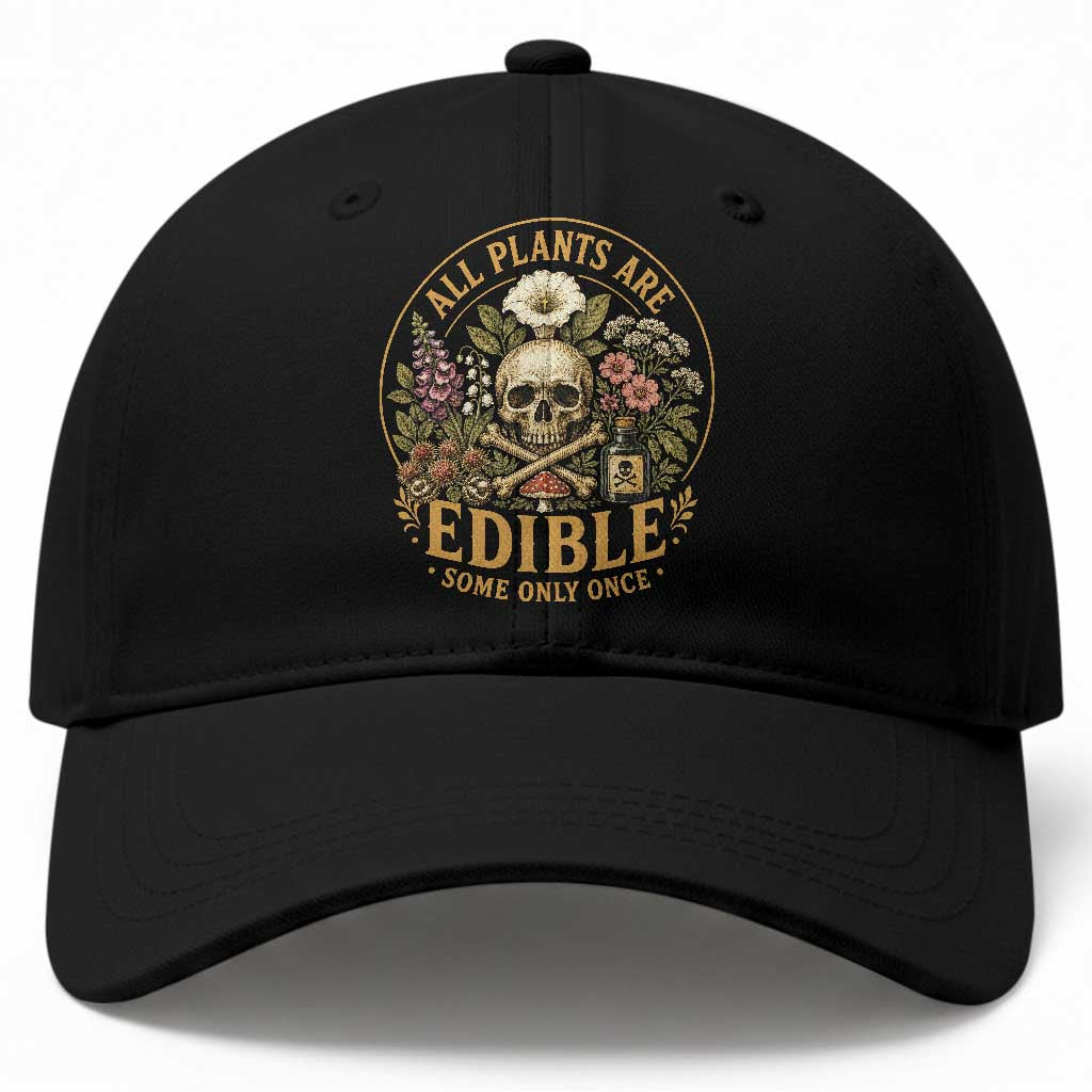 All Plants Are Edible Some Only Once Baseball Cap Funny Botany Gardeners