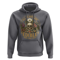 All Plants Are Edible Some Only Once Hoodie Funny Botany Gardeners