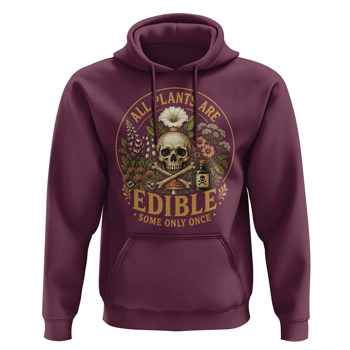 All Plants Are Edible Some Only Once Hoodie Funny Botany Gardeners