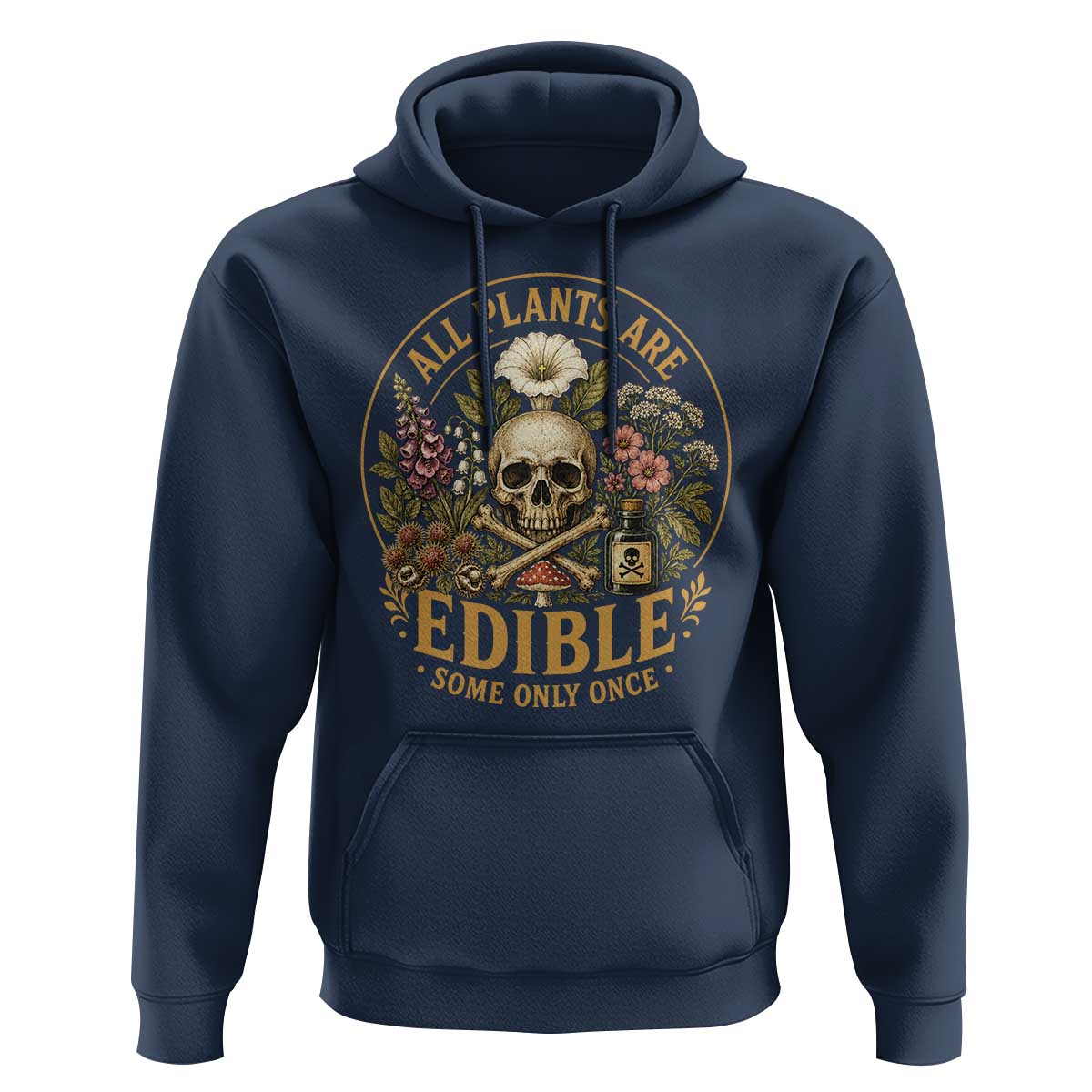 All Plants Are Edible Some Only Once Hoodie Funny Botany Gardeners