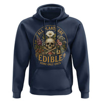 All Plants Are Edible Some Only Once Hoodie Funny Botany Gardeners