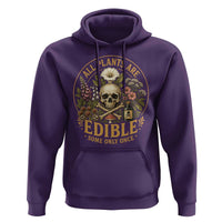 All Plants Are Edible Some Only Once Hoodie Funny Botany Gardeners