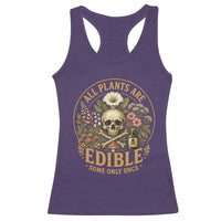 All Plants Are Edible Some Only Once Racerback Tank Top Funny Botany Gardeners