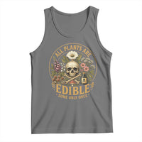 All Plants Are Edible Some Only Once Tank Top Funny Botany Gardeners