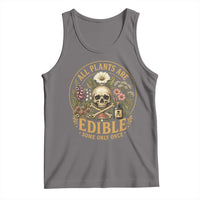 All Plants Are Edible Some Only Once Tank Top Funny Botany Gardeners