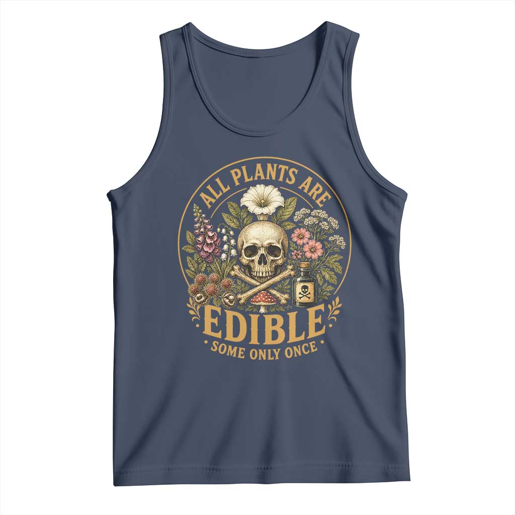 All Plants Are Edible Some Only Once Tank Top Funny Botany Gardeners