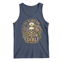 All Plants Are Edible Some Only Once Tank Top Funny Botany Gardeners