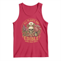 All Plants Are Edible Some Only Once Tank Top Funny Botany Gardeners