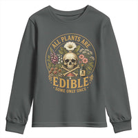 All Plants Are Edible Some Only Once Youth Sweatshirt Funny Botany Gardeners