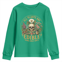 All Plants Are Edible Some Only Once Youth Sweatshirt Funny Botany Gardeners