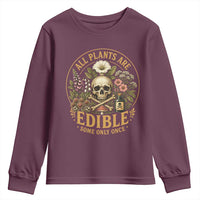 All Plants Are Edible Some Only Once Youth Sweatshirt Funny Botany Gardeners