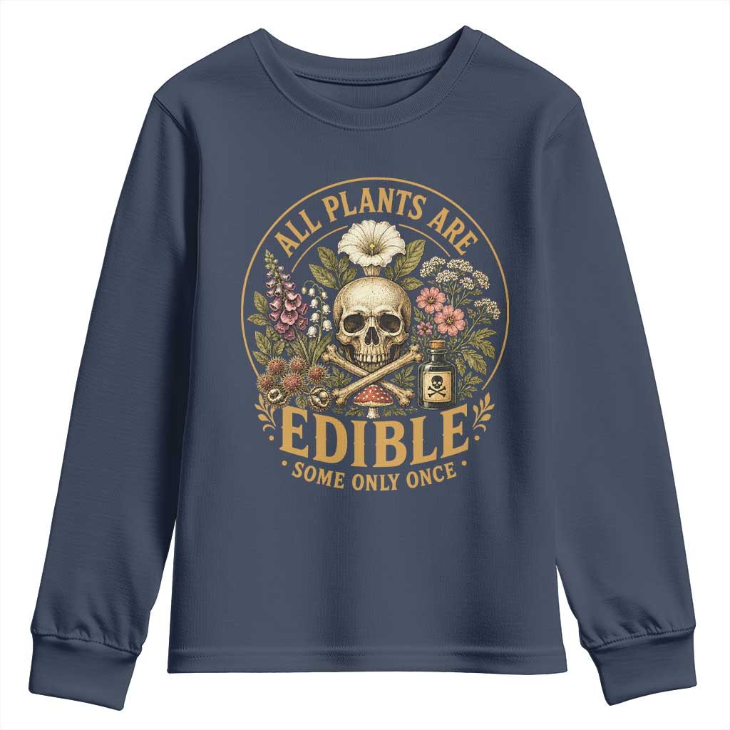 All Plants Are Edible Some Only Once Youth Sweatshirt Funny Botany Gardeners