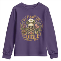 All Plants Are Edible Some Only Once Youth Sweatshirt Funny Botany Gardeners