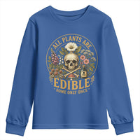 All Plants Are Edible Some Only Once Youth Sweatshirt Funny Botany Gardeners