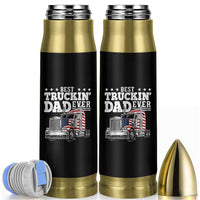 Best Truckin Dad Ever Bullet Tumbler Funny Rig Trucker Fathers Day