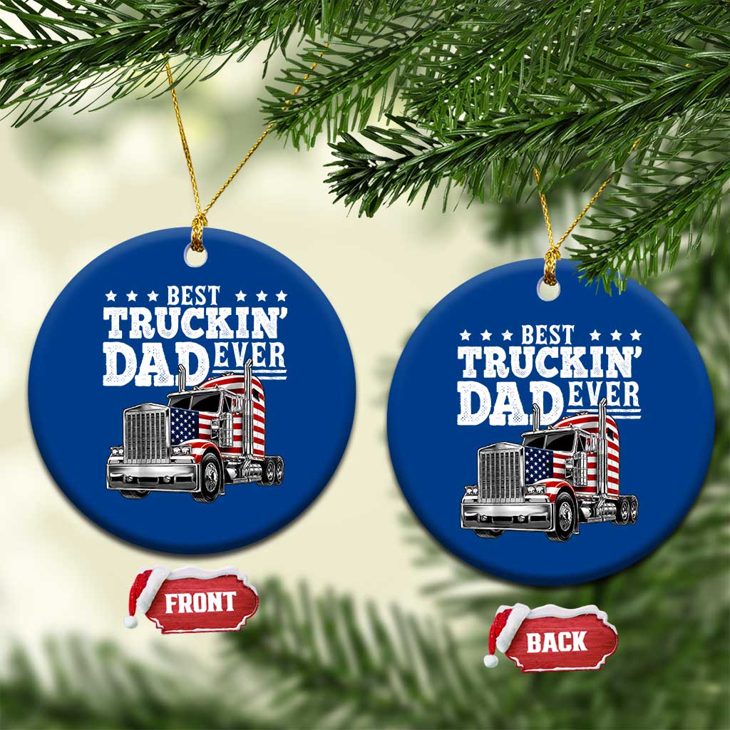 Best Truckin Dad Ever Ceramic Ornament Funny Rig Trucker Fathers Day