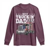 Best Truckin Dad Ever Long Sleeve Shirt Funny Rig Trucker Fathers Day