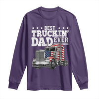Best Truckin Dad Ever Long Sleeve Shirt Funny Rig Trucker Fathers Day
