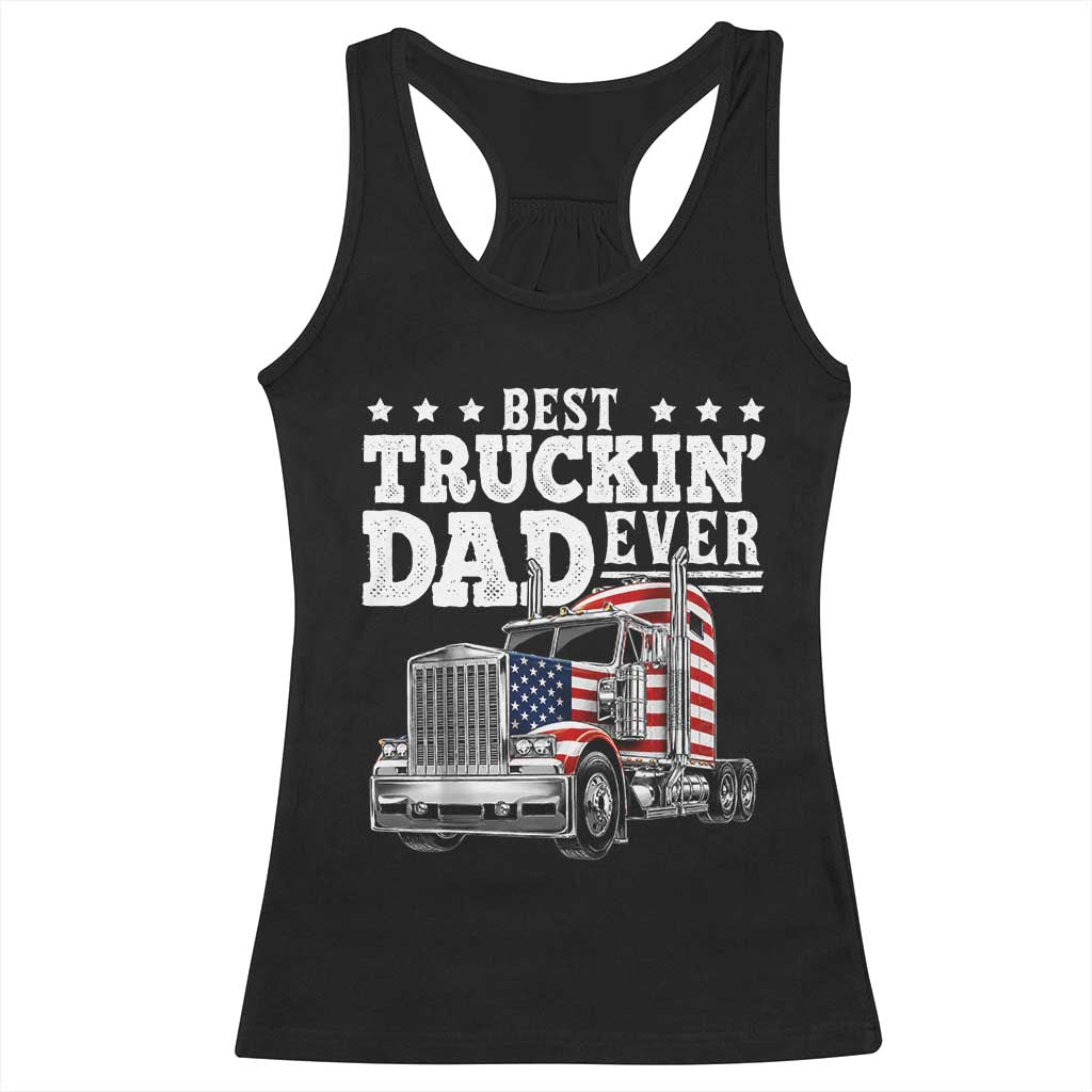 Best Truckin Dad Ever Racerback Tank Top Funny Rig Trucker Fathers Day