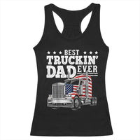 Best Truckin Dad Ever Racerback Tank Top Funny Rig Trucker Fathers Day