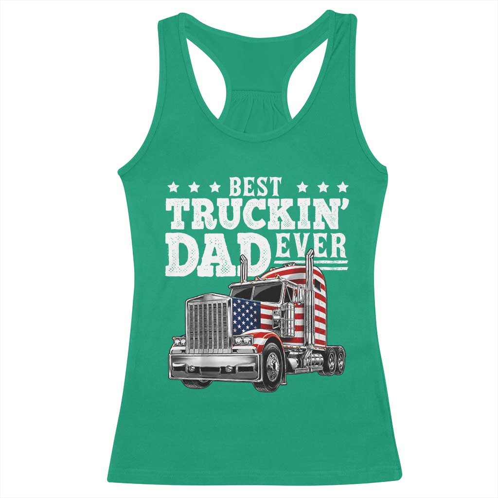 Best Truckin Dad Ever Racerback Tank Top Funny Rig Trucker Fathers Day