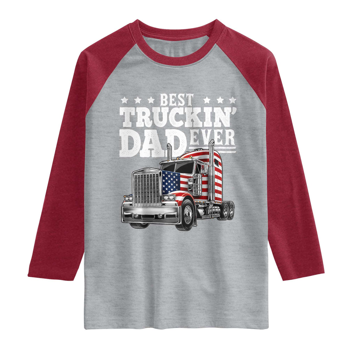 Best Truckin Dad Ever Raglan Shirt Funny Rig Trucker Fathers Day