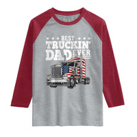 Best Truckin Dad Ever Raglan Shirt Funny Rig Trucker Fathers Day