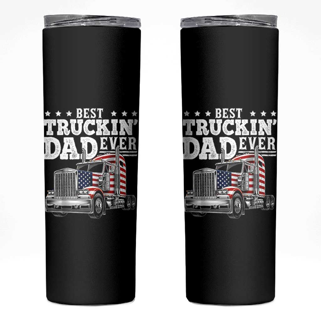 Best Truckin Dad Ever Skinny Tumbler Funny Rig Trucker Fathers Day