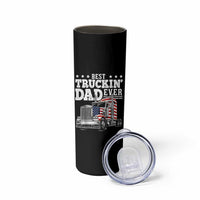 Best Truckin Dad Ever Skinny Tumbler Funny Rig Trucker Fathers Day
