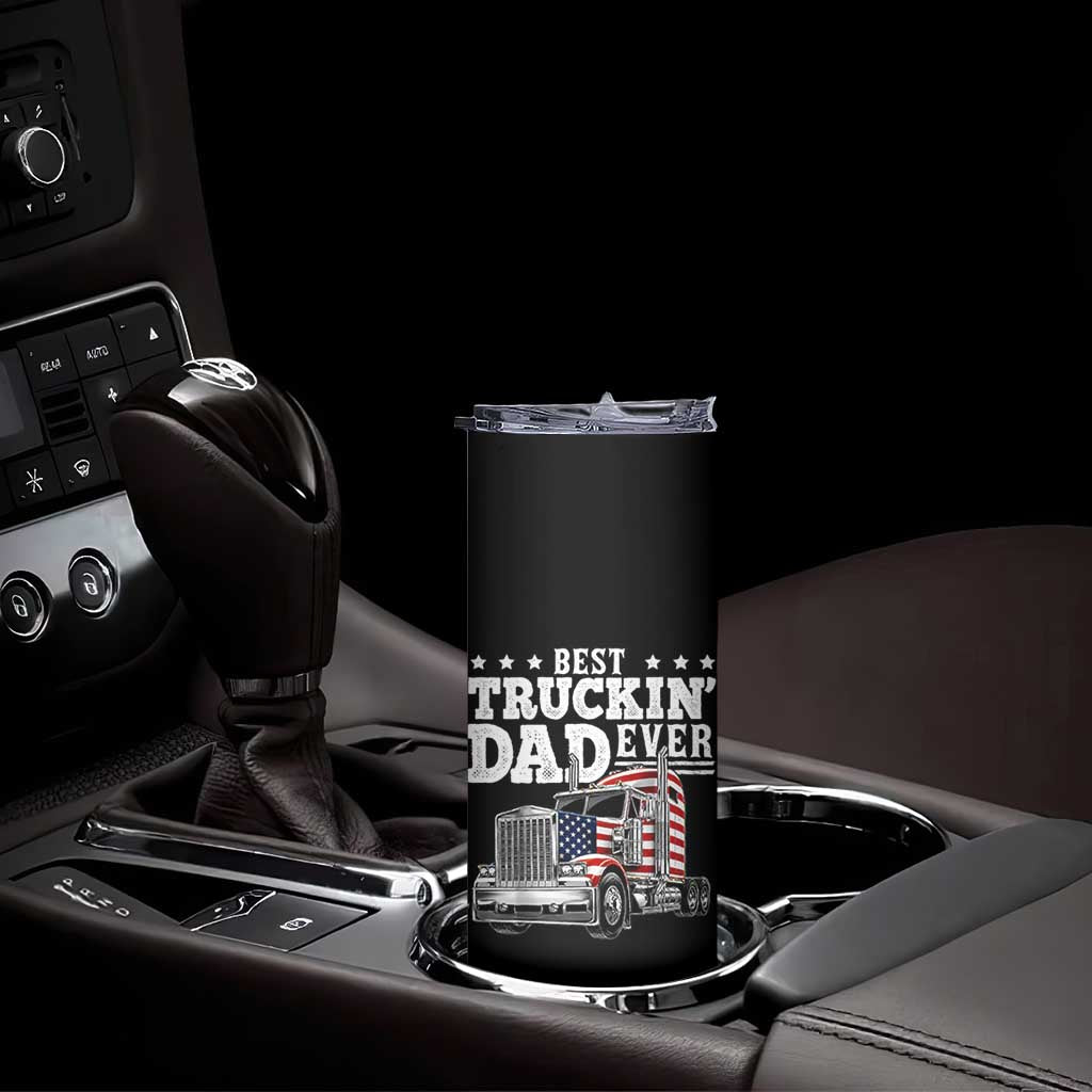 Best Truckin Dad Ever Skinny Tumbler Funny Rig Trucker Fathers Day