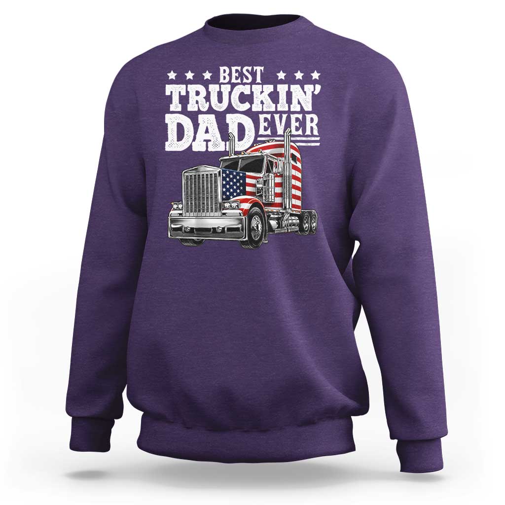 Best Truckin Dad Ever Sweatshirt Funny Rig Trucker Fathers Day