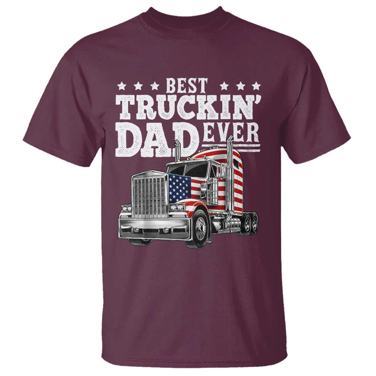 Best Truckin Dad Ever T Shirt Funny Rig Trucker Fathers Day