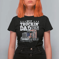 Best Truckin Dad Ever T Shirt For Women Funny Rig Trucker Fathers Day