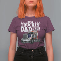 Best Truckin Dad Ever T Shirt For Women Funny Rig Trucker Fathers Day