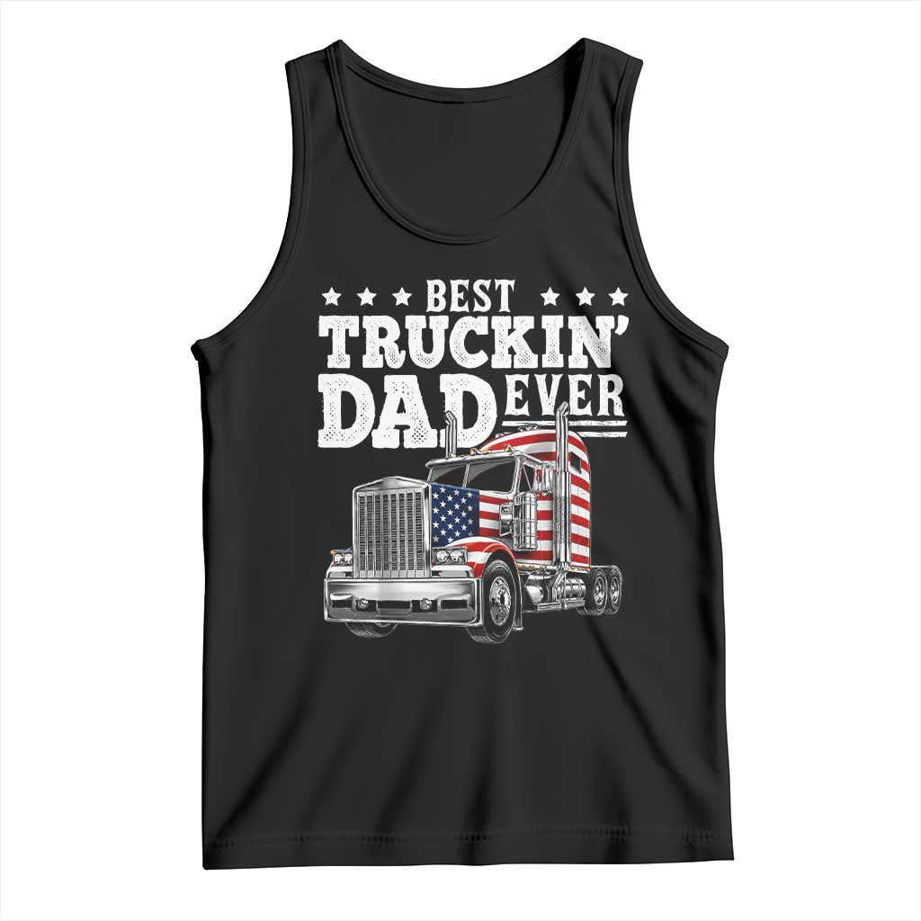 Best Truckin Dad Ever Tank Top Funny Rig Trucker Fathers Day