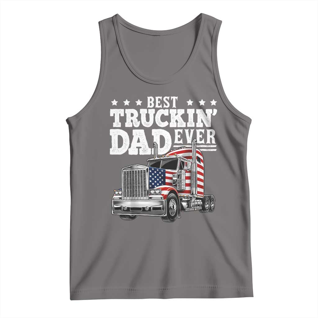 Best Truckin Dad Ever Tank Top Funny Rig Trucker Fathers Day